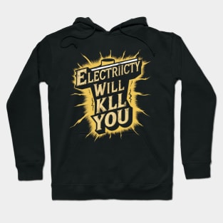 Electricity Will Kill You Hoodie